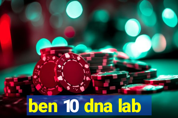 ben 10 dna lab